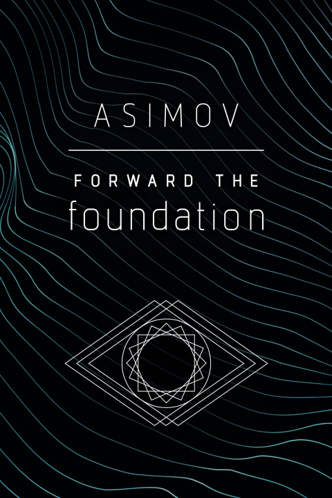 Książka Forward the Foundation Isaac Asimov