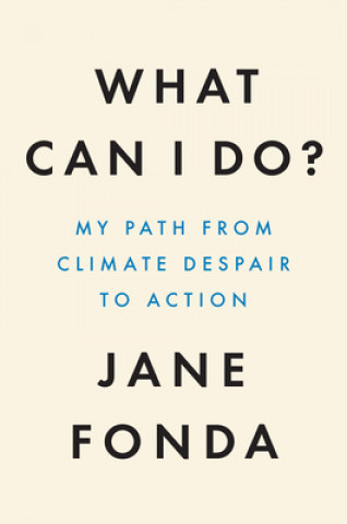 Книга What Can I Do? JANE FONDA