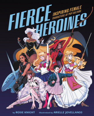 Kniha Fierce Heroines Arielle Jovellanos