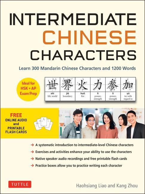Carte Intermediate Chinese Characters: Learn 300 Mandarin Characters and 1200 Words (Free Online Audio and Printable Flash Cards) Ideal for Hsk + AP Exam Pr Kang Zhou