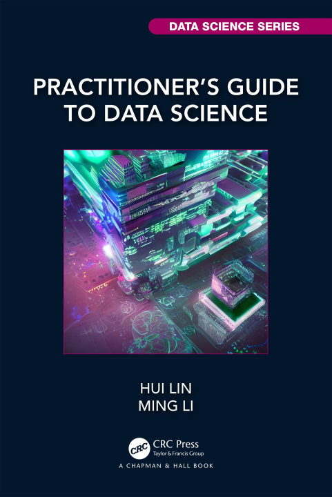 Boek Practitioner's Guide to Data Science HUI LIN