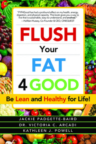 Livre Flush Your Fat 4Good Victoria C. Arcadi