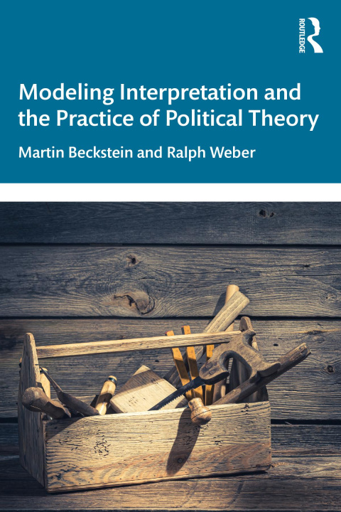Knjiga Modeling Interpretation and the Practice of Political Theory MARTIN BECKSTEIN