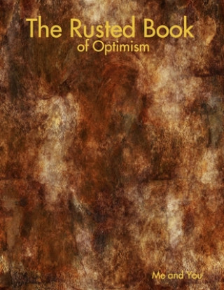 Könyv The Rusted Book of Optimism 