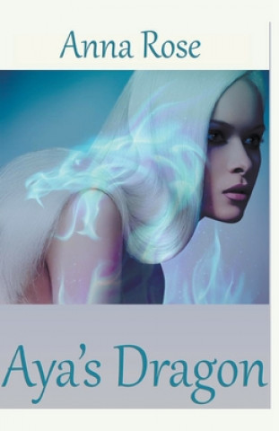 Book Aya's Dragon Anna Rose