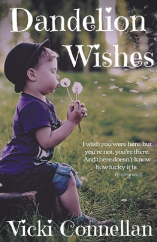 Knjiga Dandelion Wishes Vicki Connellan
