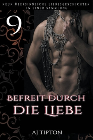 Kniha Befreit durch die Liebe 