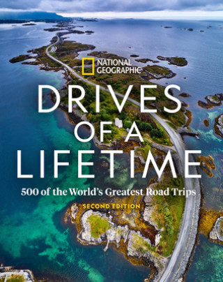 Carte Drives of a Lifetime, 2nd Edition NATIONAL GEOGRAPHIC
