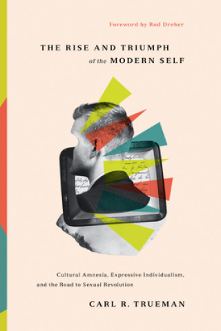Book Rise and Triumph of the Modern Self 