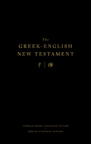 Kniha Greek-English New Testament: Tyndale House, Cambridge Edition and English Standard Version 