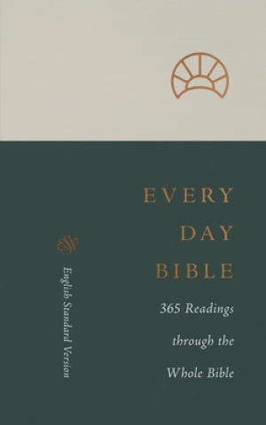 Carte ESV Every Day Bible: 365 Readings through the Whole Bible 