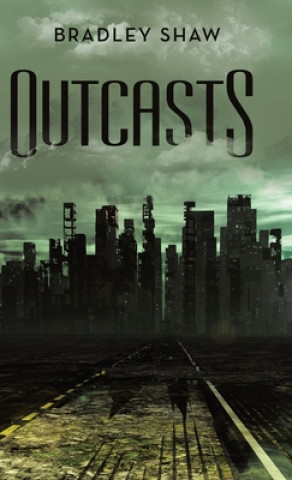 Knjiga Outcasts Bradley Shaw