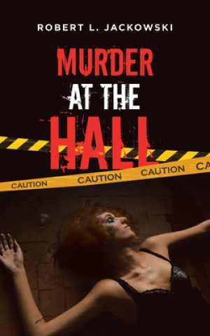 Knjiga Murder at the Hall Robert L. Jackowski