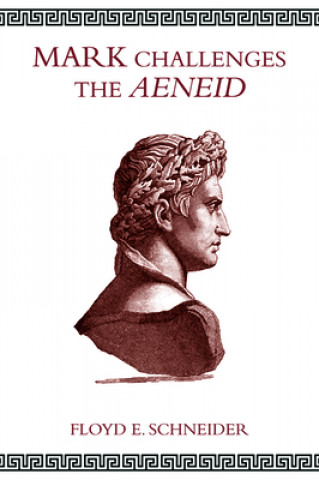 Livro Mark Challenges the Aeneid Floyd E. Schneider