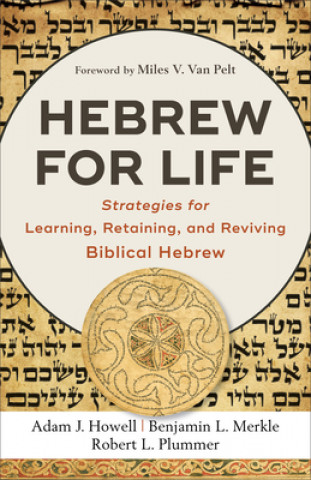 Książka Hebrew for Life: Strategies for Learning, Retaining, and Reviving Biblical Hebrew Benjamin Merkle