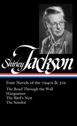 Carte Shirley Jackson: Four Novels of the 1940s & 50s (LOA #336) SHIRLEY JACKSON