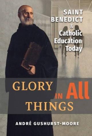 Knjiga Glory in All Things Andre Gushurst-Moore