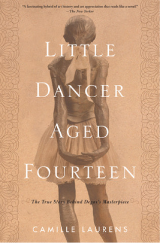 Kniha Little Dancer Aged Fourteen CAMILLE LAURENS