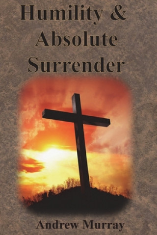 Kniha Humility & Absolute Surrender Murray Andrew Murray