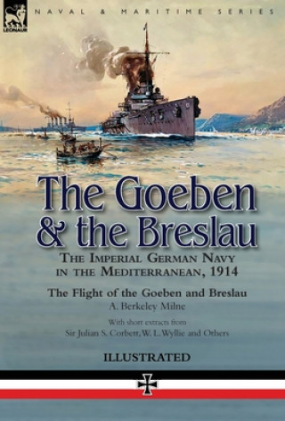 Książka Goeben & the Breslau A. Berkeley Milne