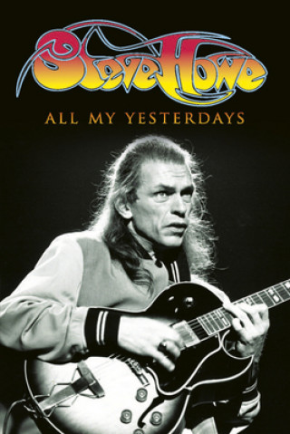 Kniha All My Yesterdays Steve Howe