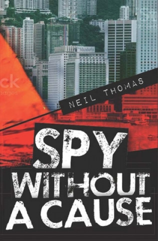 Knjiga Spy Without a Cause Neil Thomas