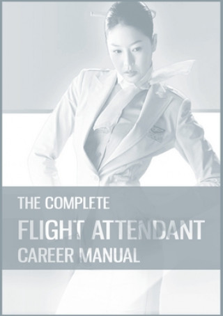 Kniha Complete Flight Attendant Career Manual 