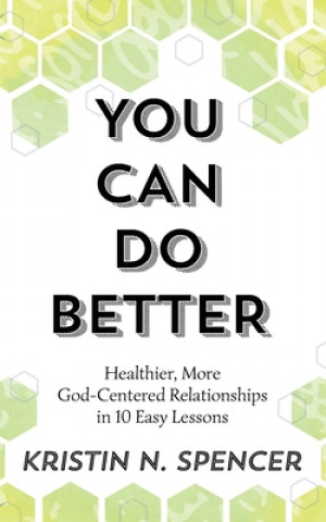 Buch You Can Do Better Kristin N. Spencer