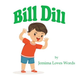 Knjiga Bill Dill Jemima Loves Words
