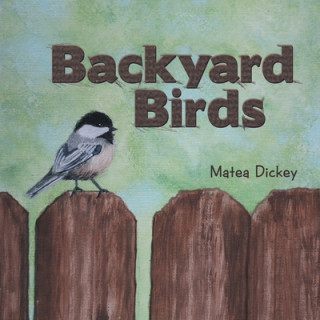 Knjiga Backyard Birds Matea Dickey
