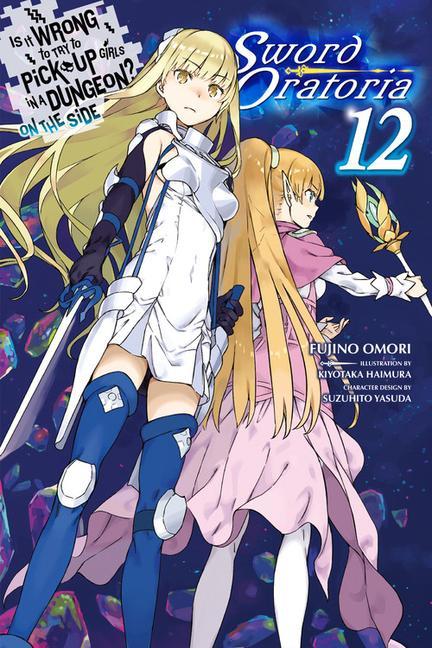 Knjiga Is It Wrong to Try to Pick Up Girls in a Dungeon? On the Side: Sword Oratoria, Vol. 12 (light novel) 