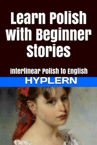 Book Learn Polish with Beginner Stories: Interlinear Polish to English Bermuda Word Hyplern