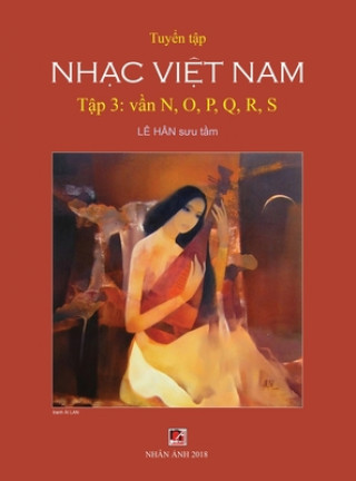 Kniha Tuy&#7875;n T&#7853;p Nh&#7841;c Vi&#7879;t Nam (T&#7853;p 3) (N, O, P, Q, R, S) (Hard Cover) 