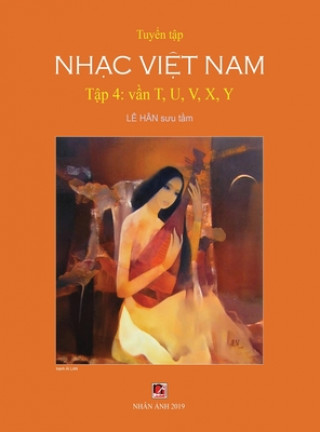 Kniha Tuy&#7875;n T&#7853;p Nh&#7841;c Vi&#7879;t Nam (T&#7853;p 4) (T, U, V, X, Y) (Hard Cover) 