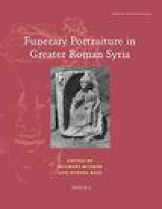 Kniha Funerary Portraiture in Greater Roman Syria Rubina Raja