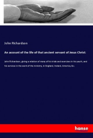 Book An account of the life of that ancient servant of Jesus Christ: 