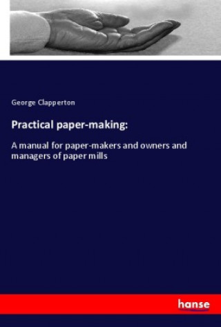 Knjiga Practical paper-making: 