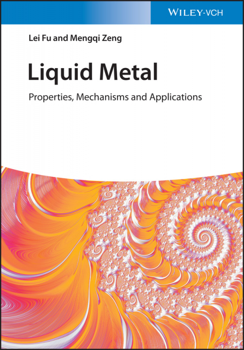 Knjiga Liquid Metals - Properties, Mechanisms and Applications Lei (Wuhan University) Fu