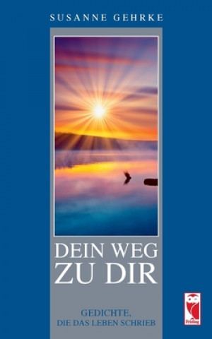 Knjiga Dein Weg zu Dir Susanne Gehrke