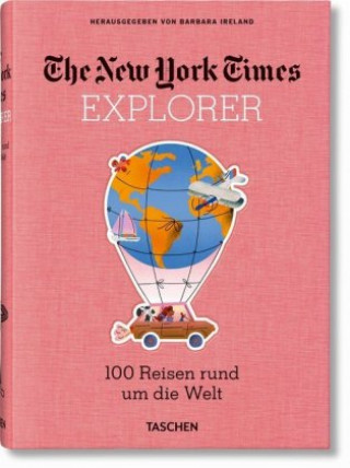 Könyv The New York Times Explorer. 100 Reisen rund um die Welt 