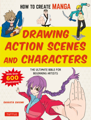 Könyv How to Create Manga: Drawing Action Scenes and Characters 