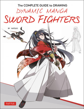 Книга Complete Guide to Drawing Dynamic Manga Sword Fighters 