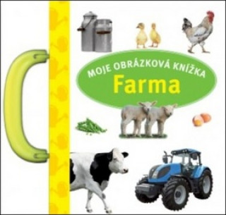 Carte Moje obrázková knížka Farma 