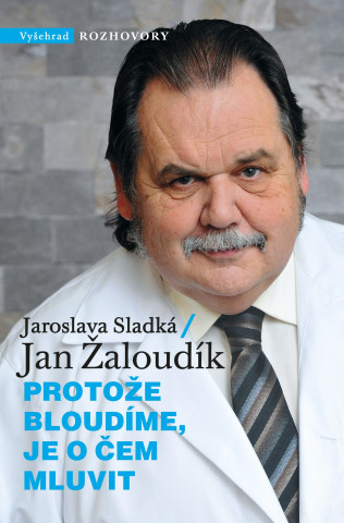 Kniha Protože bloudíme, je o čem mluvit Jaroslava Sladká