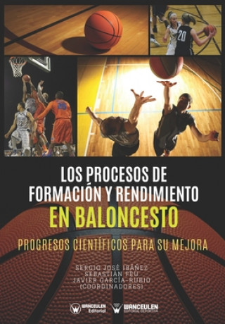 Könyv Los Procesos de Formación y Rendimiento en Baloncesto: Progresos científicos para su mejora Javier Garcia-Rubio