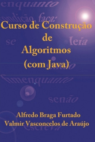 Buch Curso de Construç?o de Algoritmos (com Java) Alfredo Braga Furtado