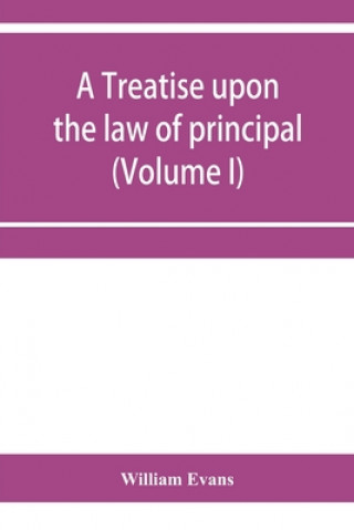 Carte treatise upon the law of principal and agent in contract and tort (Volume I) 