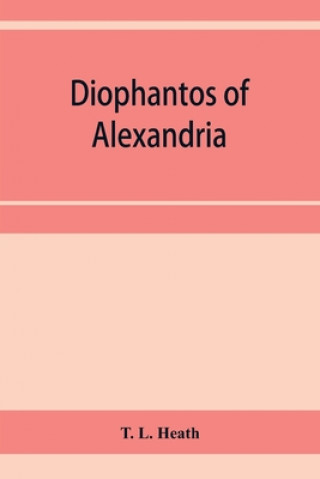 Buch Diophantos of Alexandria T. L. Heath