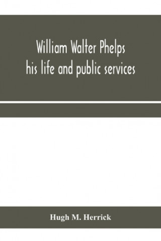 Kniha William Walter Phelps 