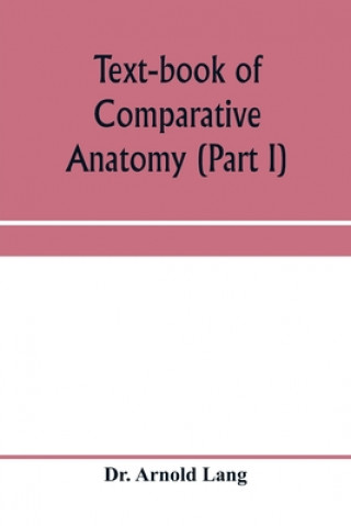 Kniha Text-book of comparative anatomy (Part I) 